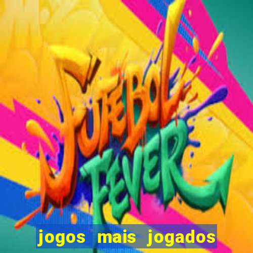 jogos mais jogados do mundo de todos os tempos